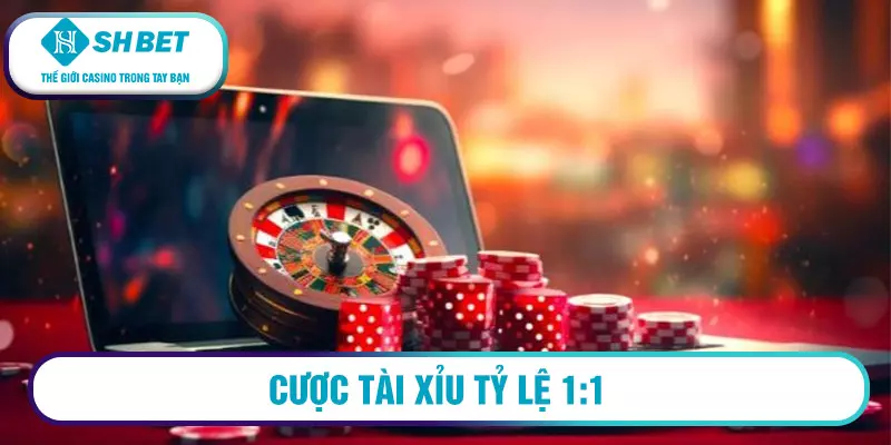 Luật chơi tài xỉu từ cơ bản tới chi tiết nhất 2 Cược tài xỉu tỷ lệ 1:1